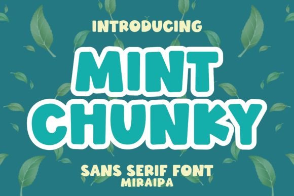 Mint Chunky: A Playful Sans Serif for Digital Marketers